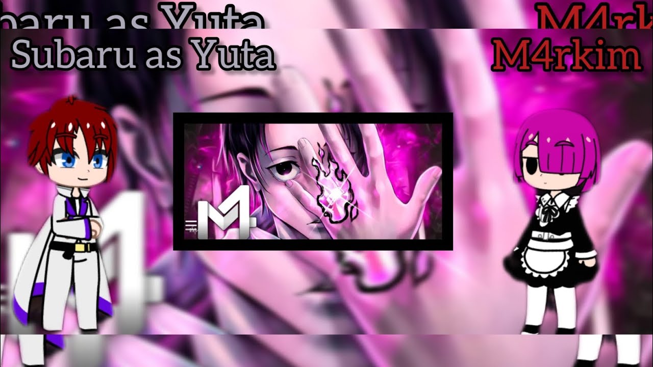 Re:zero react | Yuta Okkotsu | (Jujutsu kaisen) | Puro Amor | @M4rkim | Subaru AS/AU | #gachaclub