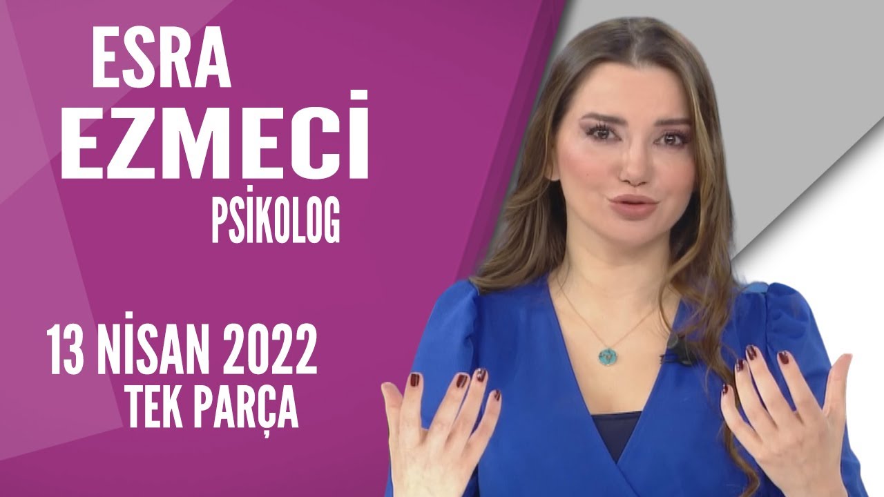 Aile içi İlişkiler / Hayatta Her Şey Var 13 Nisan 2022