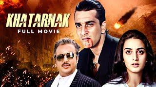 संजय दत्त की हिट फिल्म - Khatarnaak Full Movie HD | Sanjay Dutt, Farah Naaz | Hindi Action Movie