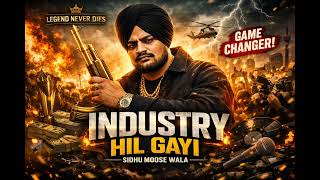 Industry Hil Gayi   Legend Never Dies   Sidhu Moose Wala Vibes   Punjabi Attitude Song 2026720P HD