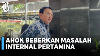 Fakta-Fakta Kesaksian Ahok di Sidang Tata Kelola Minyak