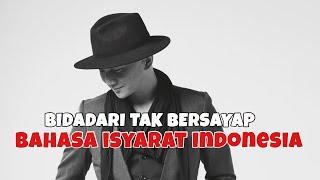 BIDADARI TAK BERSAYAP dalam BAHASA ISYARAT INDONESIA (BISINDO) chords