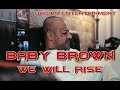 Baby Brown - We Will Rise (Official Music Video)