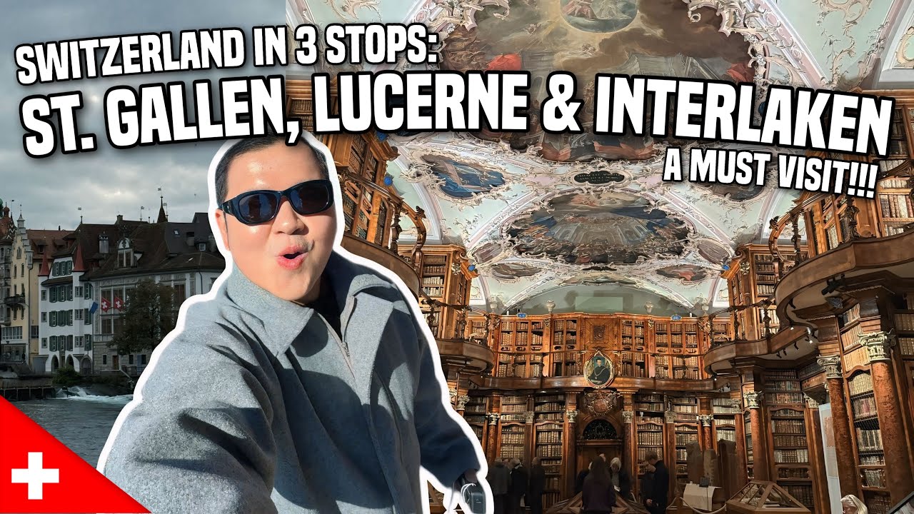SWITZERLAND TRAVEL GUIDE: ST. GALLEN, LUCERNE & INTERLAKEN ADVENTURE! 🇨🇭 | Ivan de Guzman