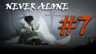 Never Alone - Gameplay - Part 7 - (Playthrough / Walkthrough )
