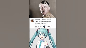 Adolf H. to Hatsune Miku
