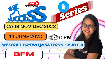 CAIIB NOV-DEC 2023 | CAIIB Success Series - BFM  | MEMORY BASED QUESTIONS - 11 JUNE 2023 (PART 2)