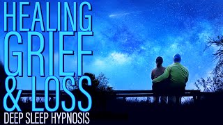 Sleep Hypnosis: Healing Grief & Loss of a Loved One