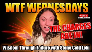 WTF WEDNESDAYS – “THE CHARGES ARE IN!”