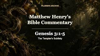 Matthew Henry's Bible Commentary: Genesis 3:1-5 | The Tempter's Subtlety