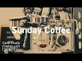 Sunday Coffee: Relaxing Jazz & Smooth Bossa Nova Playlist for Good Mood, Study, Work