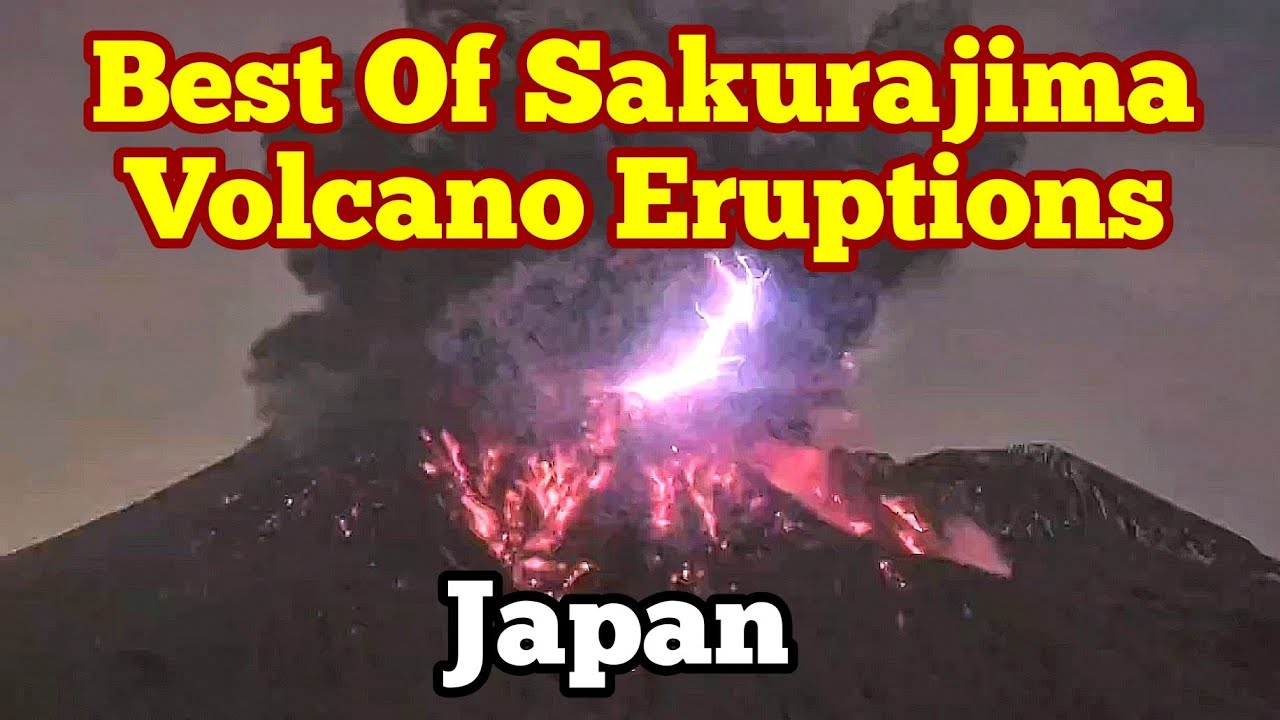 Best Of Sakurajima Eruptions, Lightning, Lava Mombs, Glowing Ash Clouds, Kyushu, Japan, Ring of Fire