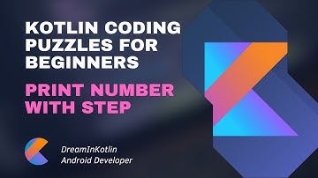 Kotlin Coding Puzzles For Beginners 13 - Print Number With Step