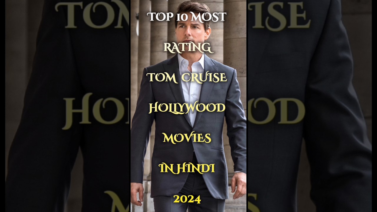 Tom Cruise most 😍 popular hindi dubbed movies || Top 10 most ratings tom Cruise movies 