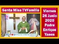 Santa Misa Viernes 26 Junio del 2020 Padre Enrique Yanes - TV Familia Comparte este regalo