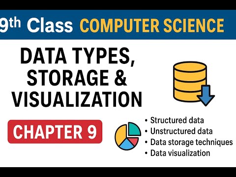Chapter 9 | Data Types, Storage & Visualization | 9th Class Computer Science