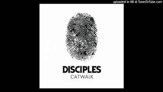 Disciples - Catwalk (Original Mix)