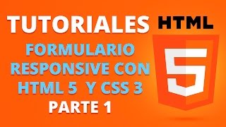 Como Crear Un Formulario Responsive Con Html 5 Y Css 3  Parte 1