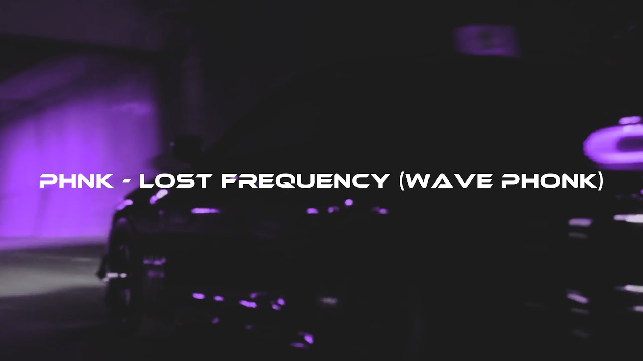 PHNK - Lost Frequency [Wavephonk]