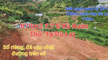 Bán đất 679m2 1,7 tỉ Xã Xuân Thọ, Tp Đà Lạt.