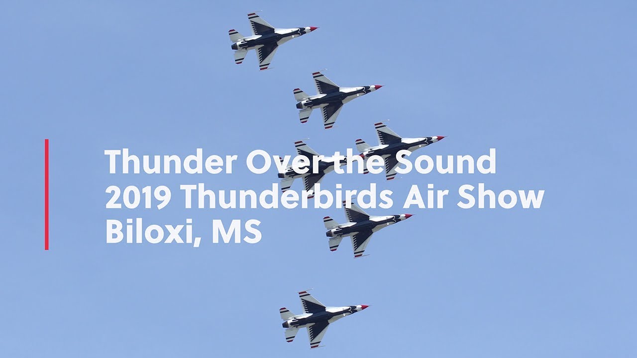 thunder-over-the-sound-2019-thunderbirds-air-show-biloxi-ms-youtube