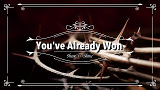 You've Already Won (With Lyrics)
