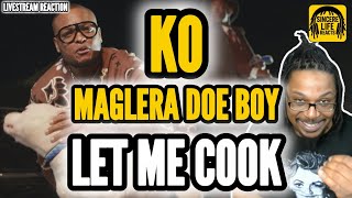 KO x MAGLERA DOE BOY - LET ME COOK (LIVESTREAM REACTION) 