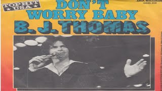 B.J. Thomas - Don't Worry Baby