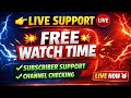 Free Subscriber & Watch Time support