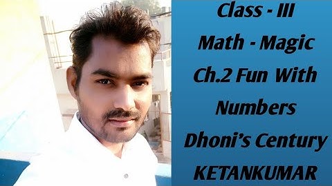 Class - 3 Math - magic  Ch.2  Fun with Numbers  Dhoni