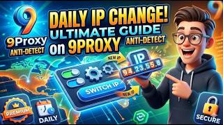 How to Change Daily IP on 9Proxy Anti-Detect (Ultimate Guide) #Proxy
