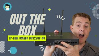 Out the Box Series - TP-Link Omada DR3220v-4G