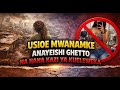 USIOE MWANAMKE ANAYEISHI GHETTO NA HANA KAZI YA KUELEWEKA