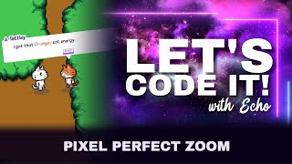 How I Achieved Pixel Perfect Zooming in Godot 3.5 - Intermediate Tutorial - Let's Code It! with Echo