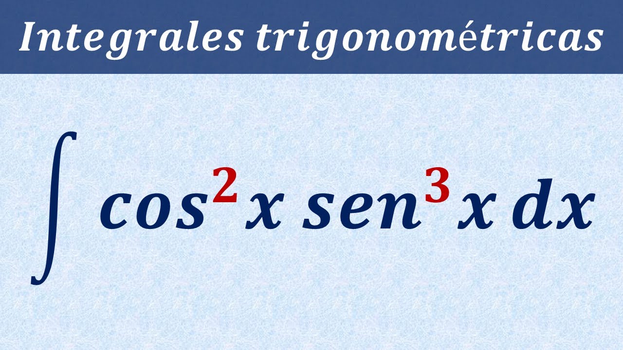 integral de cos^2 x sen^3 x dx │ Integrales de potencias de funciones