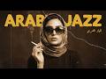 Arabian Nights Western Arabic Jazz Fusion Smooth Hijaz Lounge Ep 12