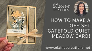 How to Make an Off-Set Gatefold Quiet Meadows Card! Sweet Stampin' Stampin' Up!