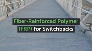 Switchback Ramps and FRP