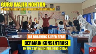 BERMAIN KONSENTRASI - ICE BREAKING SUPER SERU - Portal Guru