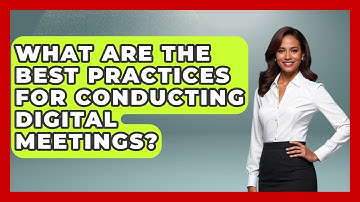 What Are the Best Practices for Conducting Digital Meetings? | Virtual Communication Hub News