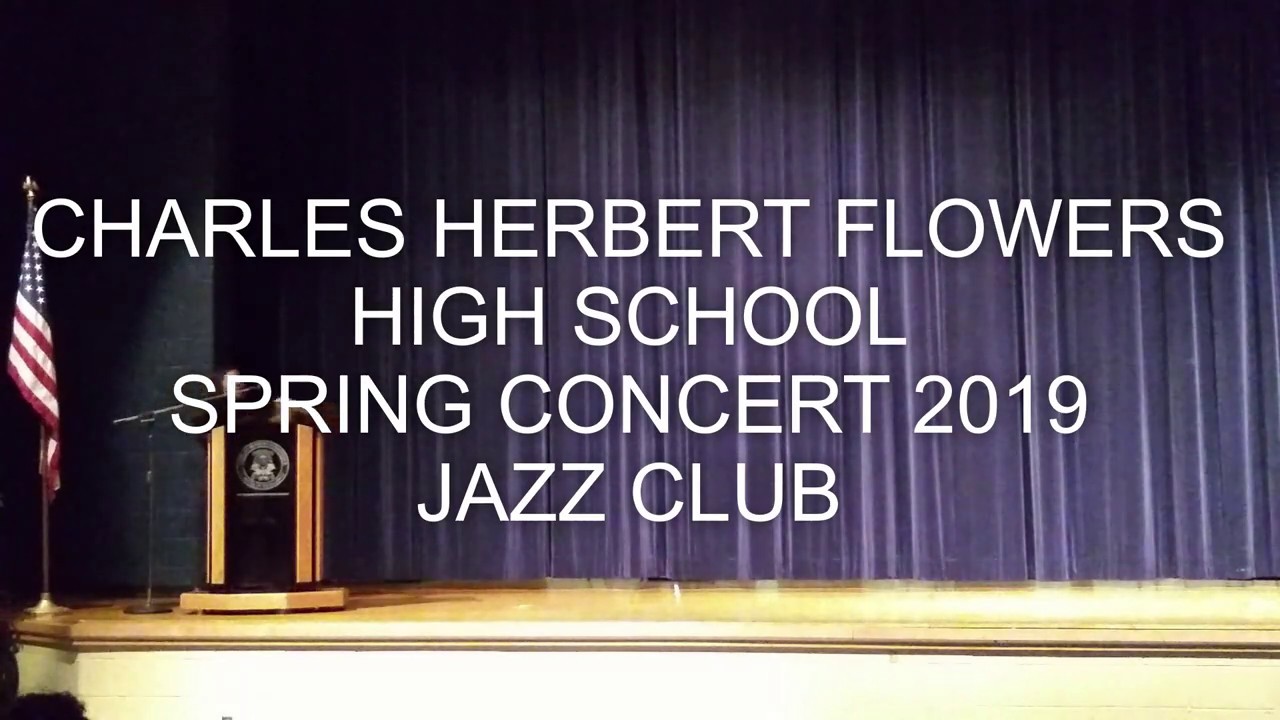 Charles Herbert Flowers High School Spring concert 2019 Jazz Club YouTube