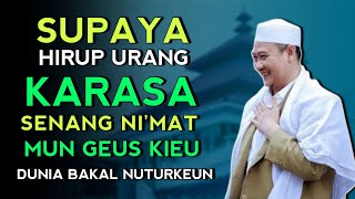 SUPAYA HIRUP KARASA SENANG NI'MAT |  ABUYA UCI CILONGOK