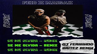 Feid, Maisak - SE ME OLVIDA (Remix) ⚡ DJ FERNANDO BRITEZ (REMIX)