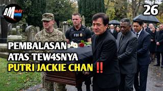 Pembalasan Atas Tew4snya Putri Jackie Chan - Alur Cerita Film Action Jackie Chan