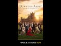 Downton Abbey: The Grand Finale | Watch at Home Now