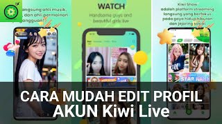 CARA MUDAH EDIT PROFIL AKUN Kiwi live KITA screenshot 5