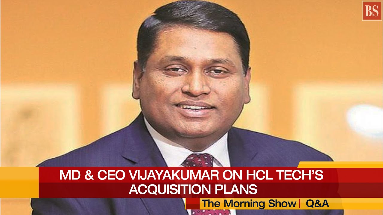 MD & CEO Vijayakumar on why HCL Tech isn’t eyeing big-bang acquisitions