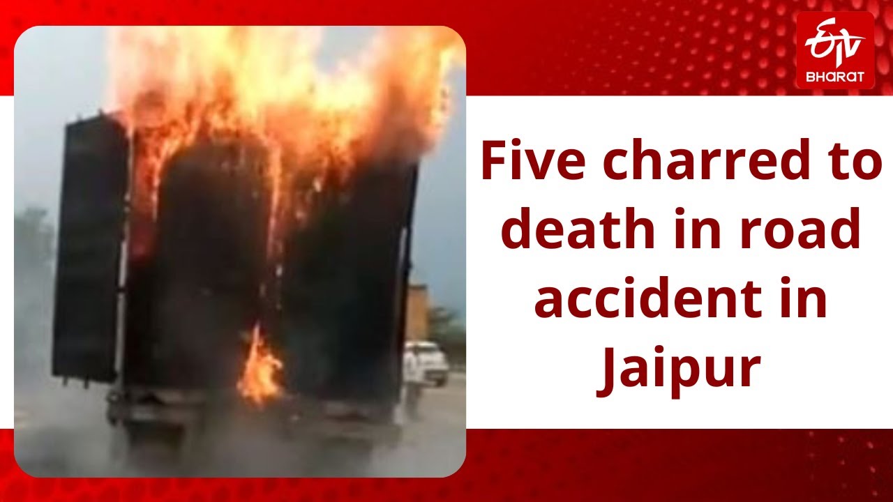 Five charred to death in road accident in Jaipur