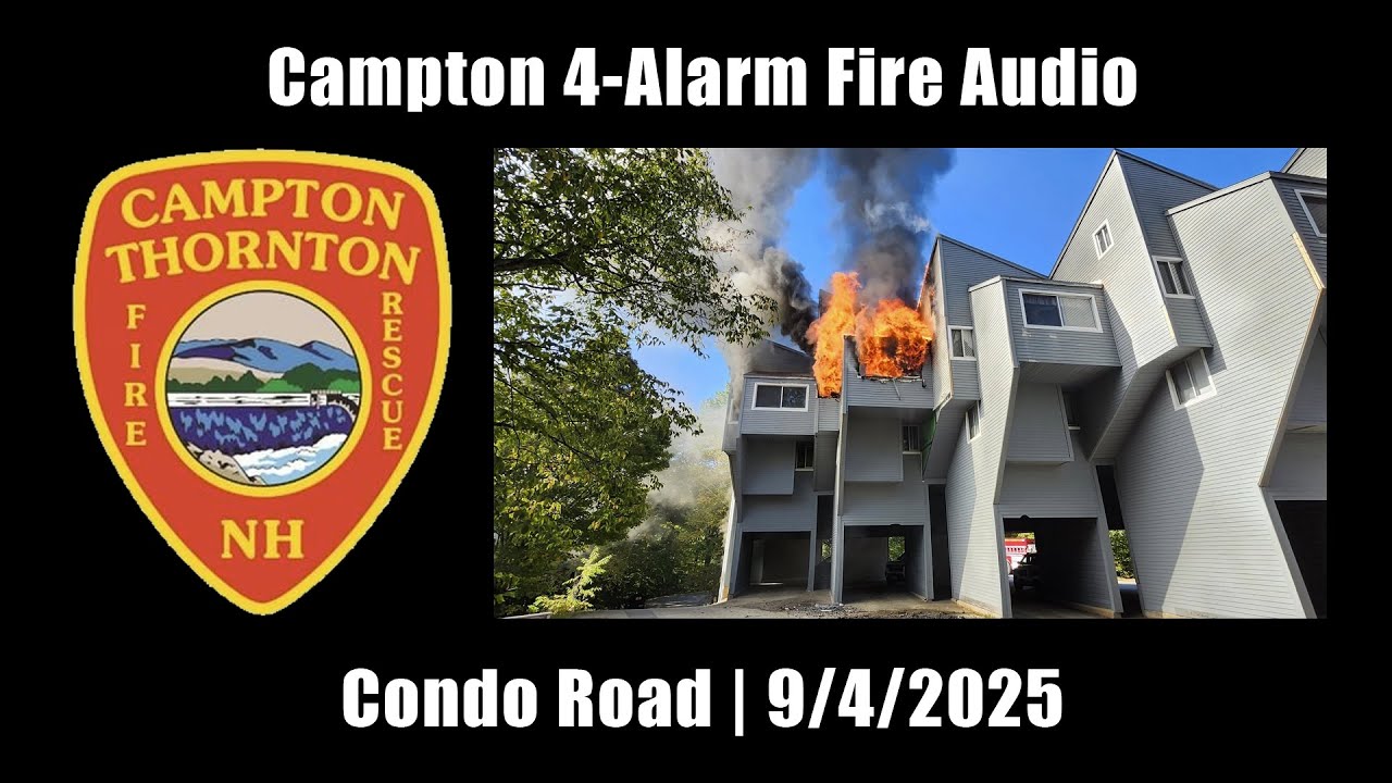 Campton 4-Alarm Fire Audio 9/4/2025 [New Hampshire]