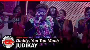 Judikay - Daddy, You Too Much (Official Video)